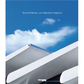 Sud-Architectes. Une trajectoire d' agence