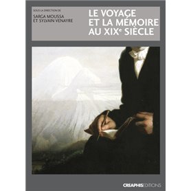 Le Voyage et la mémoire au XIXème siècle