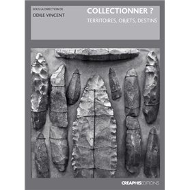 Collectionner? Territoires, objets, destins