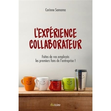 L'expérience Collaborateur - Faites de vos employés les premiers fans de l'entreprise !