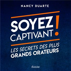 Soyez captivant ! Les secrets des plus grands orateurs