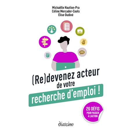 (Re)devenez acteur de votre recherche d'emploi - 26 défis pour passer à l'action