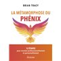 la Métamorphose du phénix - 12 étapes pour renaître professionnellement et personnellement