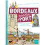 Bordeaux - L'histoire d'un Port