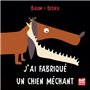 J'ai fabriqué un chien méchant