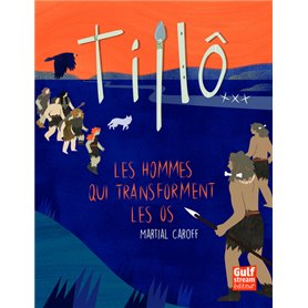 Tillô - tome 3 Les Hommes qui transforment les os