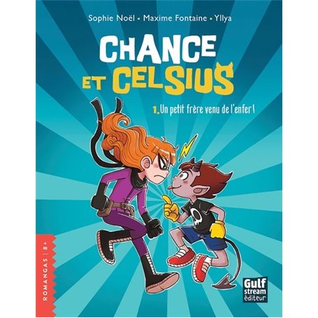 Chance et Celsius - tome 1 Un petit Frère venu de l'enfer !