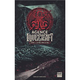 L'Agence Lovecraft - tome 1 Le mal par le mal