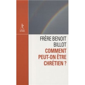 Comment peut-on être chrétien ?