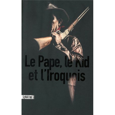 Le pape, le kid et l'iroquois