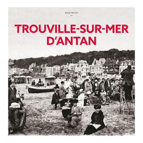 Trouville sur Mer d'antan