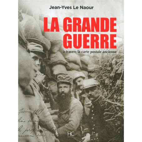 La grande guerre à travers la carte postale ancienne