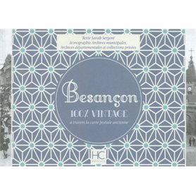 Besançon 100 % vintage à travers la carte postale ancienne