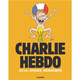 Charlie Hebdo - 2018, année héroïque