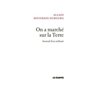 On a marché sur la Terre - Journal d'un militant