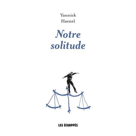 Notre solitude