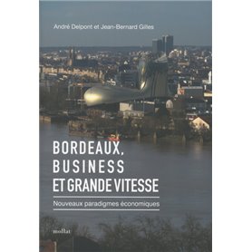 Bordeaux, Business et Grande vitesse - Nouveaux paradigmes économiques