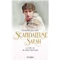 Scandaleuse Sarah - La folle vie de Sarah Bernhardt