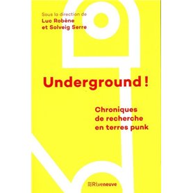 Underground ! - Chroniques de recherche en terres punk