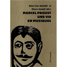 Marcel Proust, une vie en musiques