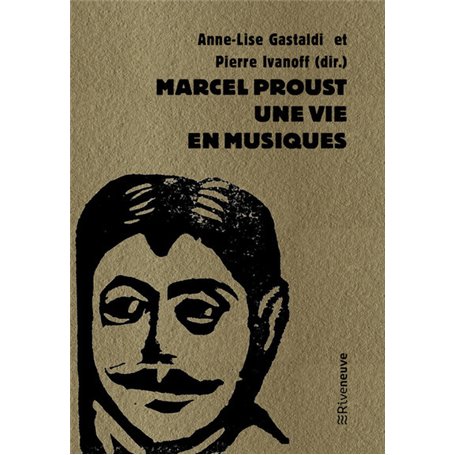 Marcel Proust, une vie en musiques