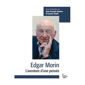 Edgar Morin - L'aventure d'une pensée
