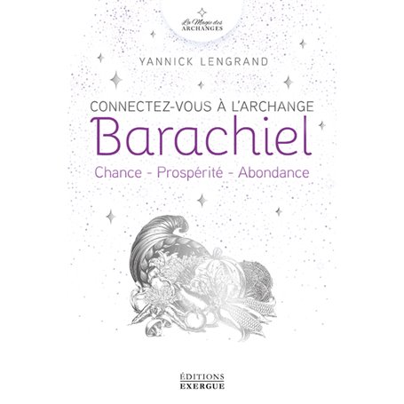 Connectez-vous à l'Archange Barachiel - Chance - Prospérité - Abondance