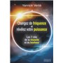 Changez votre fréquence et révélez votre puissance - Les 7 clés de la réussite et du bonheur