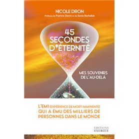 45 secondes d'éternité - Mes souvenirs de l'au-delà