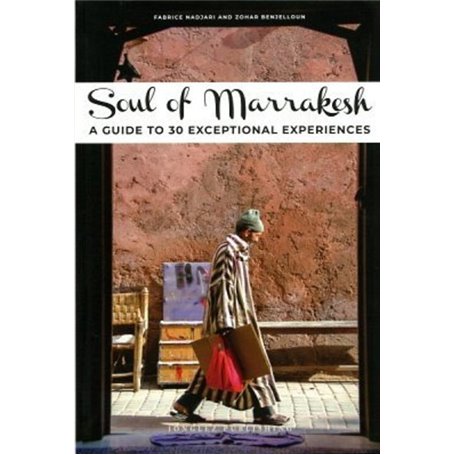 Soul of Marrakech - a guide to 30 exceptional experiences