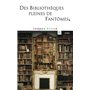 Des bibliothèques pleines de fantômes