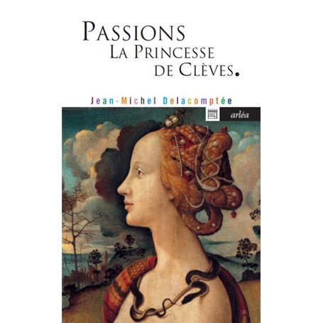 Passions. La princesse de Clèves.