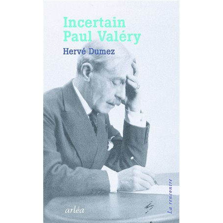 Incertain Paul Valéry