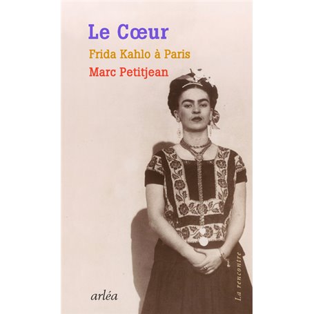 Le Coeur - Frida Kahlo à Paris
