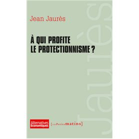 A qui profite le protectionnisme ?