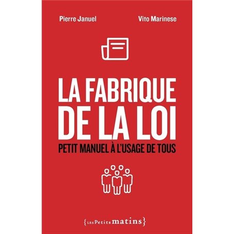 La Fabrique de la loi - Petit manuel à l'usage de tous