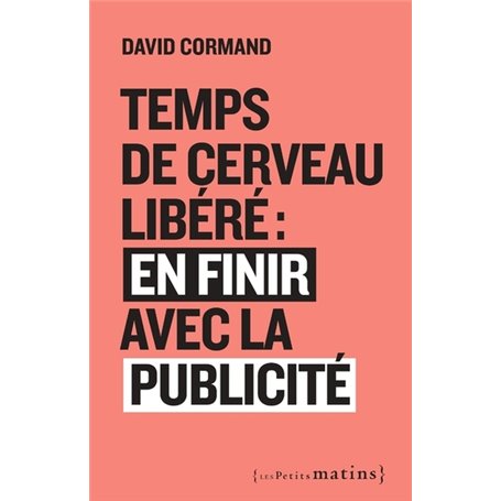 Temps de cerveau libéré : en finir avec la publicité