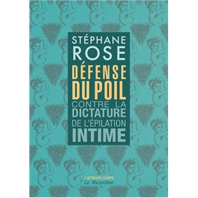 Défense du poil - Contre la dictature de l'épilation intime -Nouvelle édition-