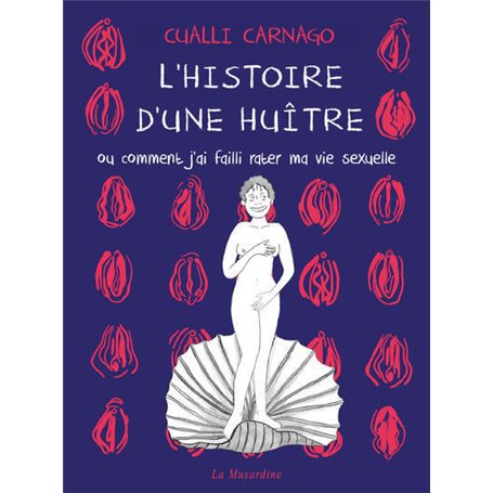 L'histoire d'une huître - Ou comment j'ai failli rater ma vie sexuelle