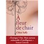 A fleur de chair