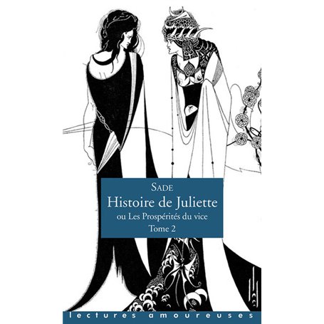Histoire de Juliette ou Les Prospérités du vice - Tome 2