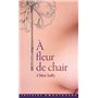 A fleur de chair