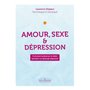 Amour, Sexe et Dépression - Comment préserver le désir pendant un épisode dépressif