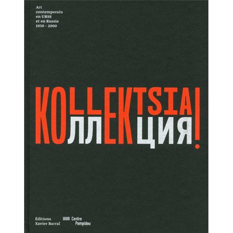 Kollektsia ! Art contemporain en Urss et en Russie 1950-2000