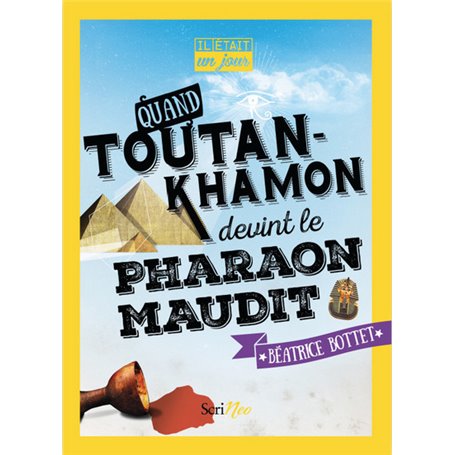 Il était un jour... Quand Toutankhamon devint le Pharaon maudit