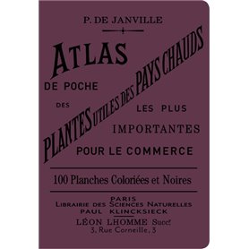 Atlas de poche des plantes utiles des pays chauds les plus importantes pour le commerce