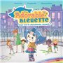 Adorable Bleuette - Tome 1 C'est moi la chouchoute, compris ?