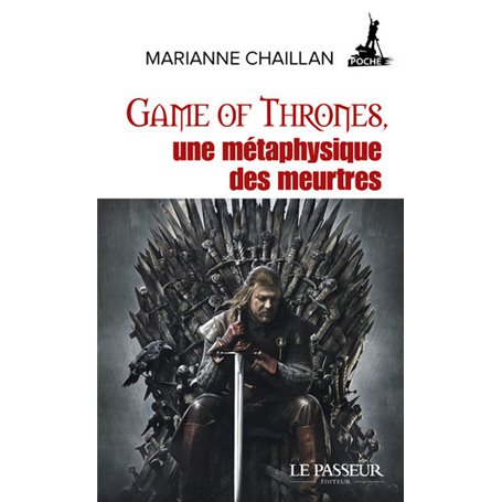 Game of Thrones, une métaphysique des meurtres