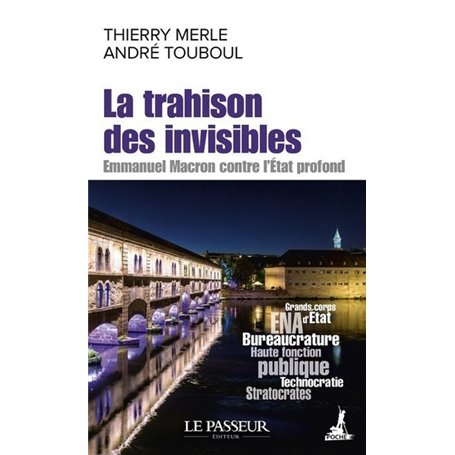 La trahison des invisibles - Emmanuel Macron contre l'Etat profond