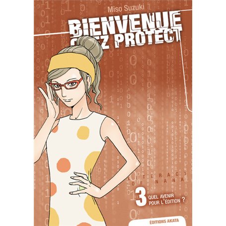 Bienvenue chez Protect - tome 3 Quel avenir pour l'édition ?